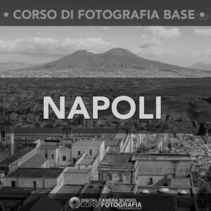 Napoli Corso di fotografia base  - 11/12 ottobre 2025 Formula Week-End SOLD-OUT