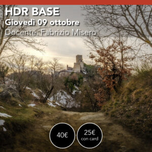 HDR <br>Dallo scatto alla post-produzione Giovedì 09 ottobre