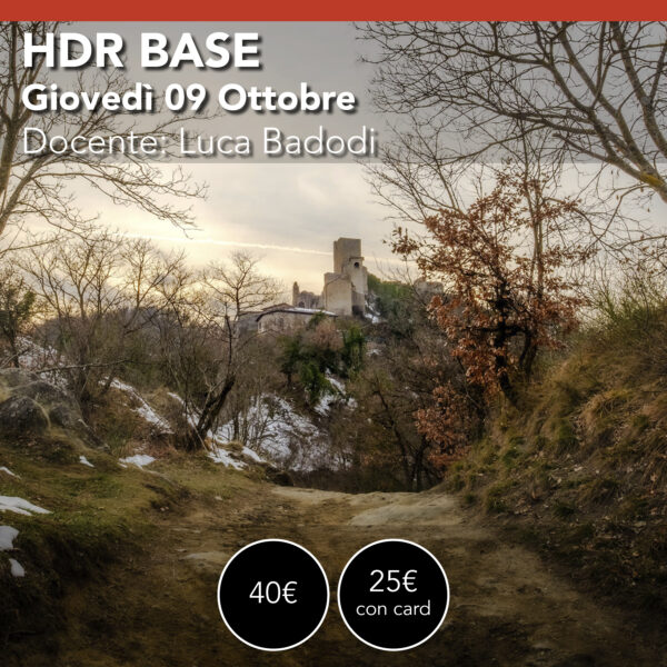 HDR <br>Dallo scatto alla post-produzione Giovedì 09 ottobre