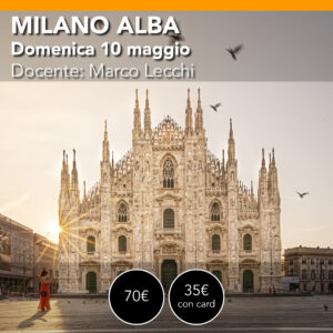 MILANO  Fotografiamo l'Alba  Domenica 10 maggio [Ultimi posti]