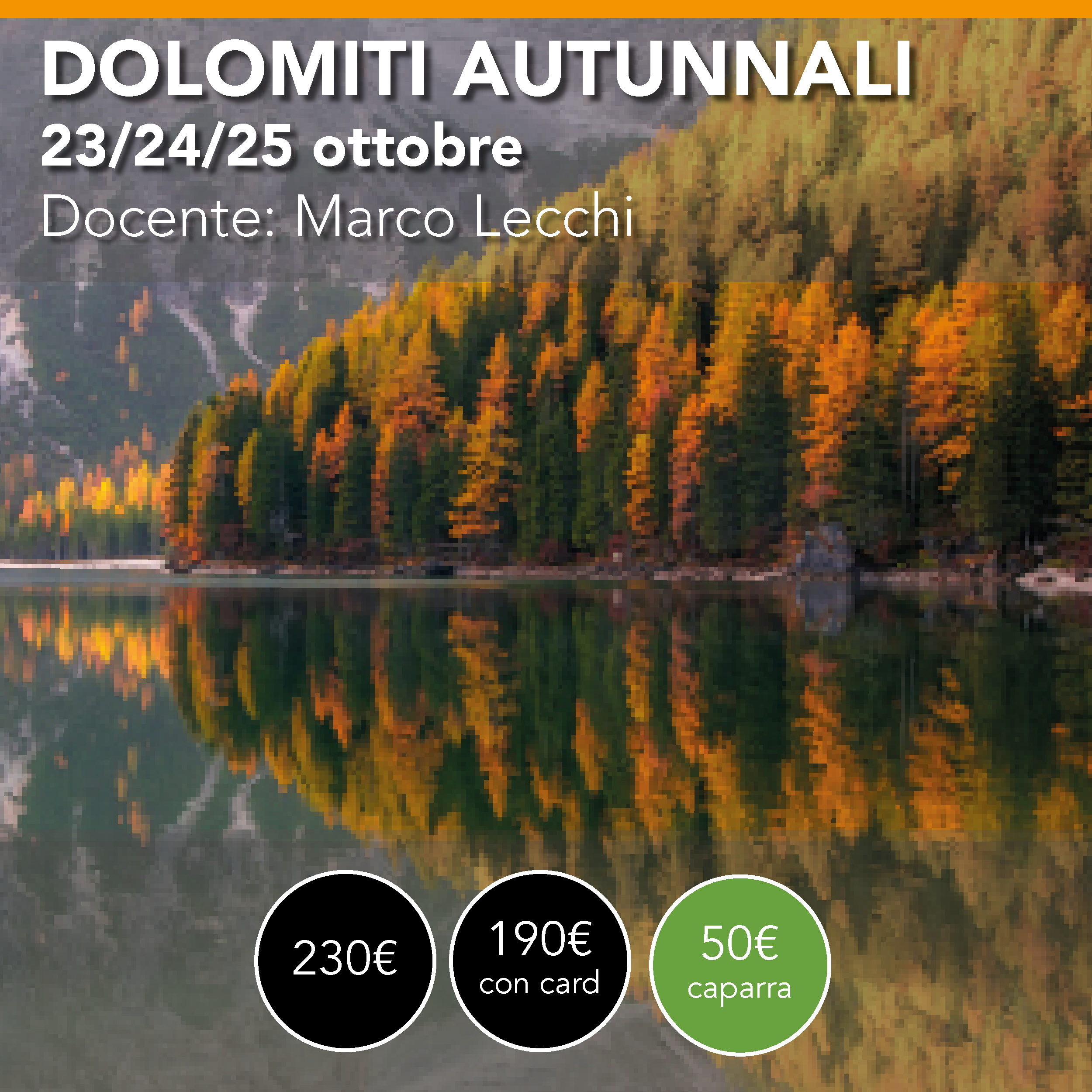 DOLOMITI AUTUNNALI Workshop di fotografia 23/24/25 Ottobre