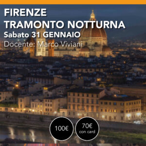 FIRENZE Workshop tramonto e notturna - Sabato 31 Gennatio