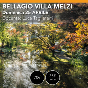 LAGO di COMO BELLAGIO e VILLA MELZI Workshop di Fotografia  - Sabato 25 aprile 2026