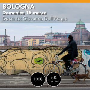 BOLOGNA MASTERCLASS STREET PHOTOGRAPHY - Domenica 15 marzo