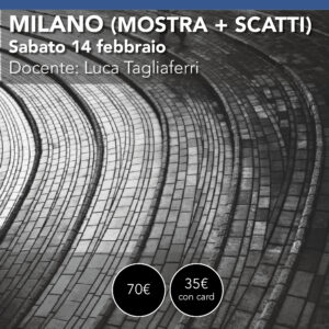 MILANO - Visita alla Mostra “I tempi dello sguardo. 90 anni di fotografia italiana in bianco e nero” + USCITA FOTOGRAFICA sabato 14 febbraio