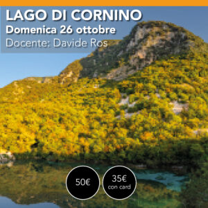 Lago di Cornino <br> Workshop di Paesaggio Autunnale <br> Domenica 26 ottobre