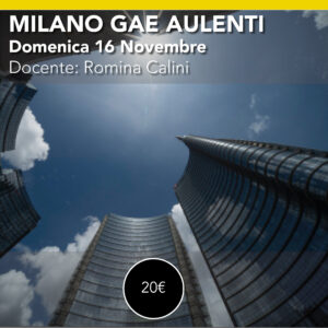 Milano Gae Aulenti <br> Composizione Avanzata <br> Domenica 16 novembre