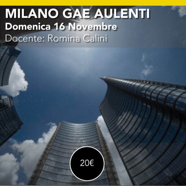 Milano Gae Aulenti <br> Composizione Avanzata <br> Domenica 16 novembre