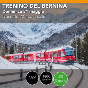 Trenino del Bernina - Workshop di Paesaggio - 31 maggio