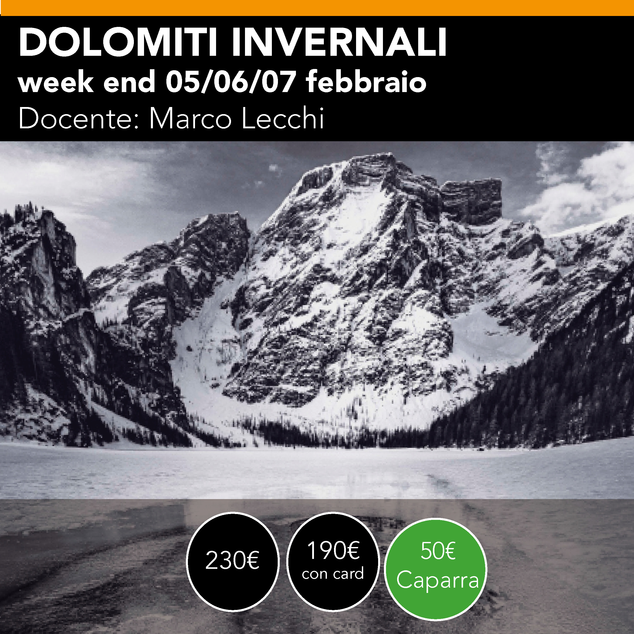 DOLOMITI INVERNALI Workshop di fotografia 05/06/07 febbraio
