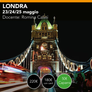 LONDRA Workshop a 360° con 23/24/25 maggio