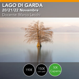 LAGO di GARDA Workshop di fotografia 20/21/22 Novembre PROMO -15%