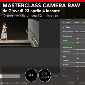 Camera Raw dal base all'avanzato  <br> Quattro incontri da Gioved&igrave; 23 aprile