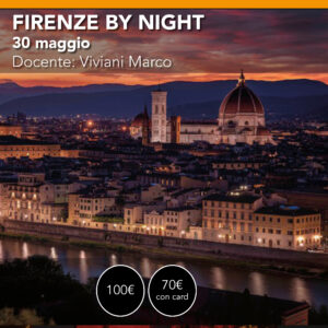 FIRENZE Workshop tramonto e notturna - Sabato 30 maggio