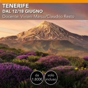 TENERIFE <br> Dal 12 al 18 Giugno <br> Viaggio Fotografico