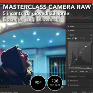 Camera Raw dal base all'avanzato  <br> Quattro incontri da Giovedì 23 aprile