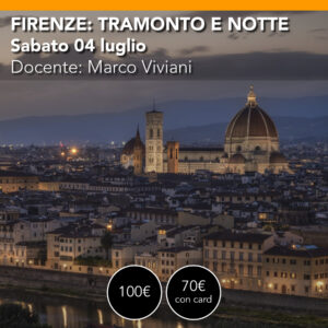 FIRENZE Workshop tramonto e notturna - Sabato 4 luglio