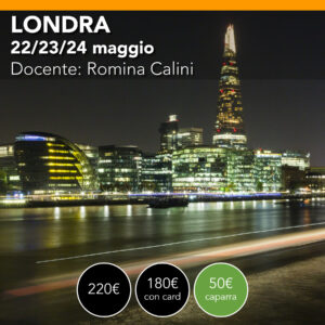 LONDRA Workshop a 360&deg; con 22/23/24 maggio