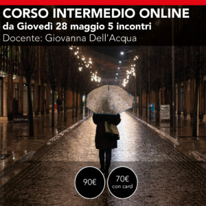 CORSO DI FOTOGRAFIA  INTERMEDIO TECNICO <br> 5 incontri da Giovedì 28 maggio