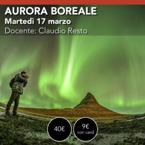Fotografare l'aurora boreale - Martedì 17 marzo 2026