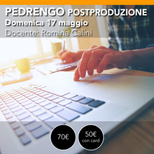 PEDRENGO Workshop di Post-Produzione base Domenica 17 maggio