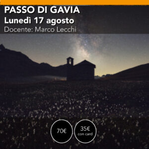 PASSO DI GAVIA Workshop di Paesaggio <br> Lunedì 17 Agosto