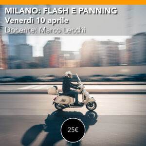 Milano Gae Aulenti<br> Flash Creativo e Panning<br> Venerdì 10 aprile