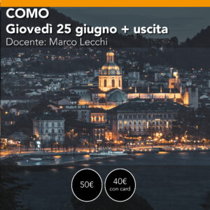 COMO Corso di Paesaggio - Giovedì 25 giugno + Uscita sul campo