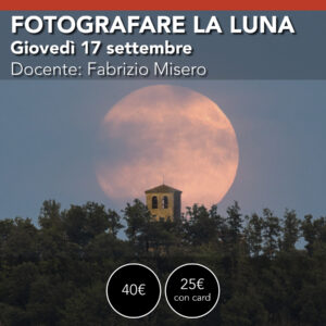 Fotografare la Luna <br> Giovedì 17 settembre