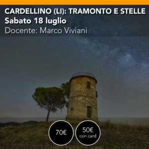 Tramonto e notturna Via Lattea al Mulino del Cardellino (LI) - Sabato 18 luglio