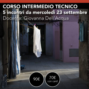 CORSO DI FOTOGRAFIA  INTERMEDIO TECNICO <br> 5 incontri da Mercoledì 23 settembre 2026