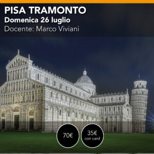 PISA Workshop tramonto e notturna Domenica 26 luglio 2026
