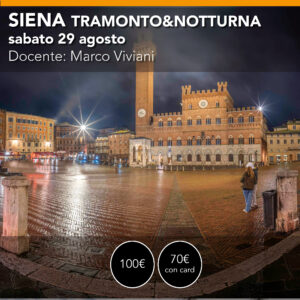 SIENA Workshop tramonto e notturna - Sabato 29 Agosto 2026