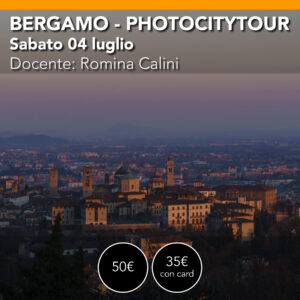PhotoCityTour<br>Bergamo Alta<br>Sabato 4 Luglio