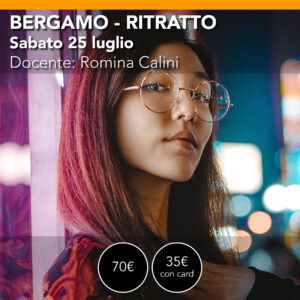 Bergamo <br> Workshop di ritratto ambientato <br> Sabato 25 luglio