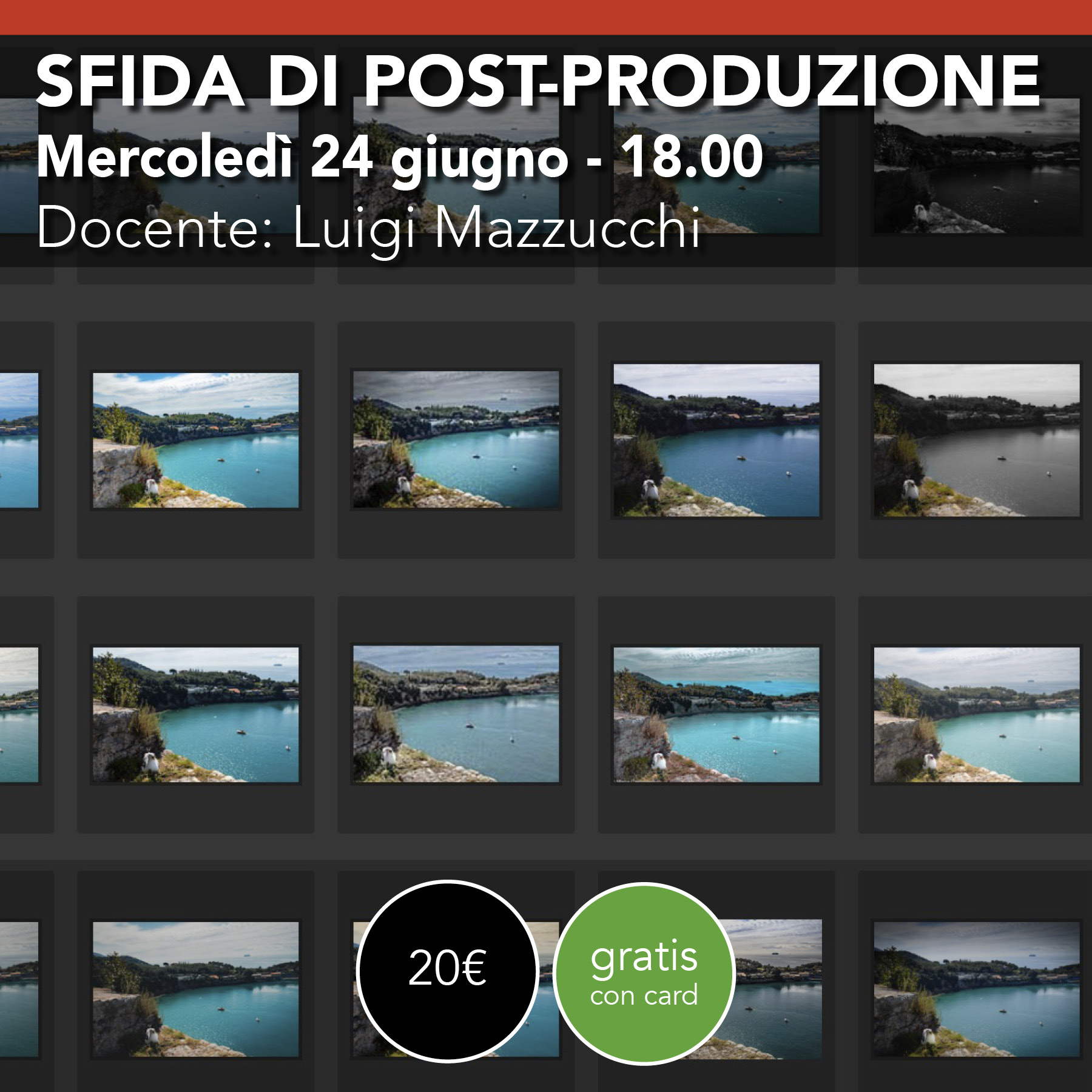 SFIDA DI POST-PRODUZIONE<br> Uno scatto da sviluppare <br> Mercoledì 24 giugno