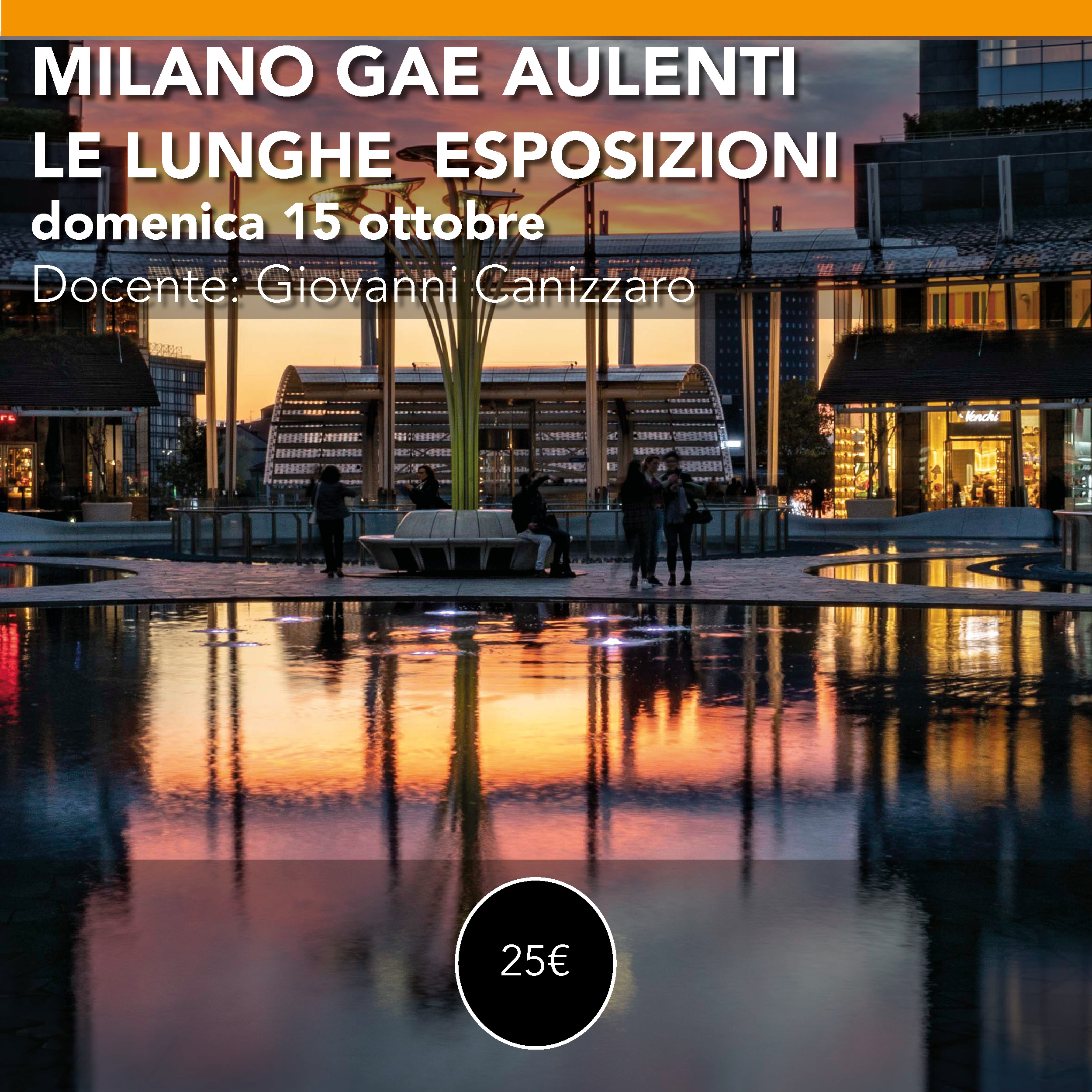 Milano Gae Aulenti<br> La magia delle Lunghe Esposizioni Base <br> Domenica 15 ottobre