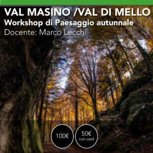 Sabato 16 ottobre <br>  VAL MASINO & VAL DI MELLO AUTUNNO FOLIAGE