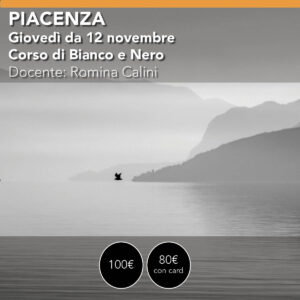 Piacenza <br> Corso bianco e nero <br> giovedì 12 - 26 novembre + uscita