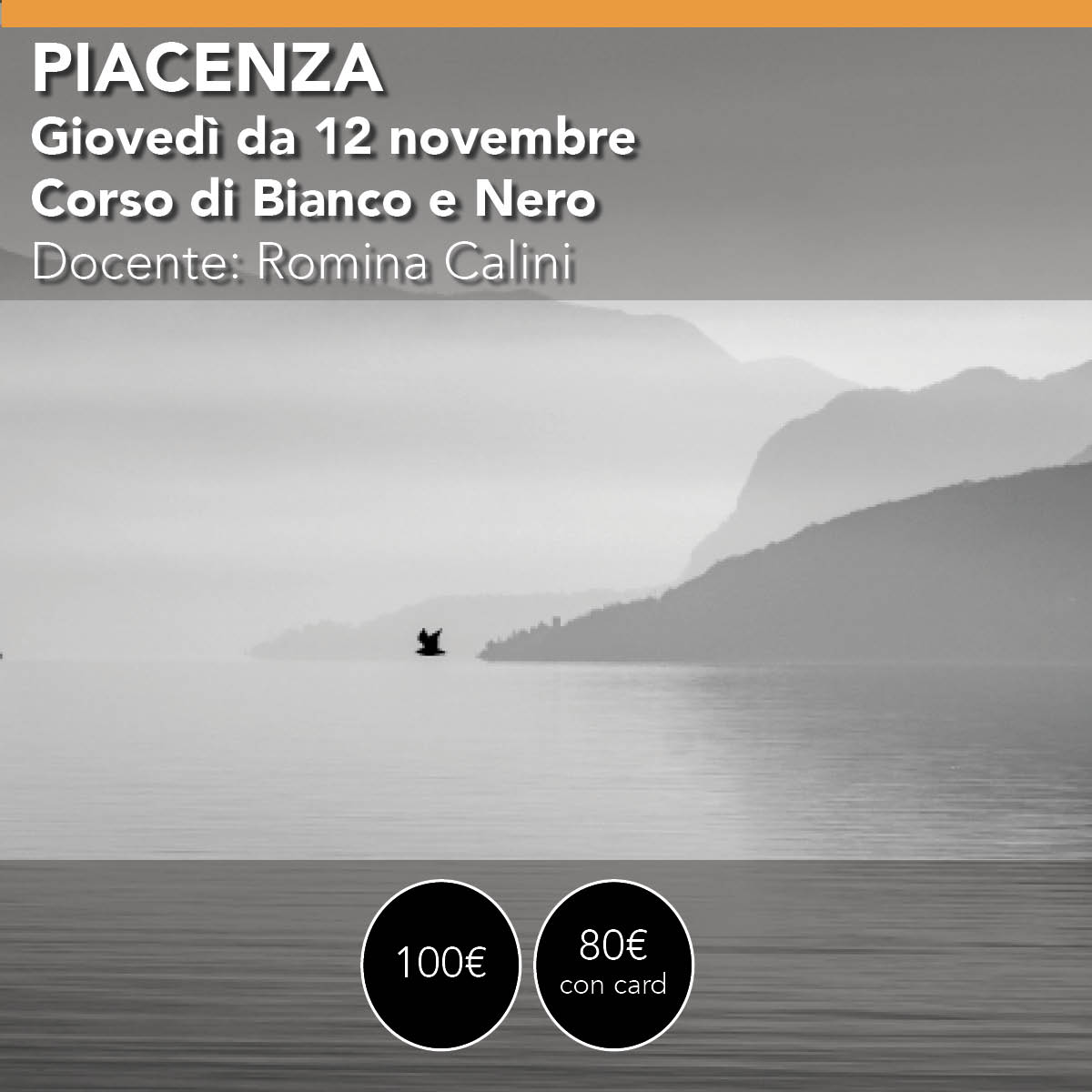 Piacenza <br> Corso bianco e nero <br> giovedì 12 - 26 novembre + uscita
