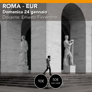 ROMA - EUR <br> Workshop Architettura <br> domenica 24 gennaio 2027