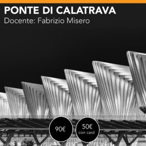 PONTE di CALATRAVA (Reggio Emilia) <br> Workshop lunghe esposizioni <br> Sabato 23 gennaio 2027