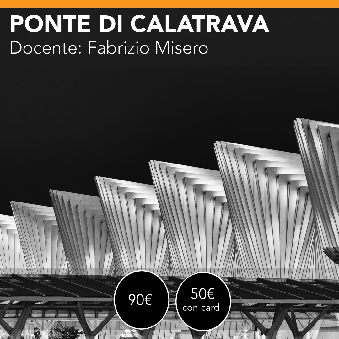PONTE di CALATRAVA (Reggio Emilia) <br> Workshop lunghe esposizioni <br> Sabato 23 gennaio 2027